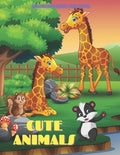CUTE ANIMALS - Coloring Book For Kids: Sea Animals, Farm Animals, Jungle Animals, Woodland Animals and Circus Animals - Paperback