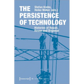 The Persistence of Technology: Histories of Repair, Reuse, and Disposal - Paperback