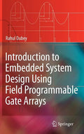 Introduction to Embedded System Design Using Field Programmable Gate Arrays - Hardcover
