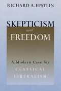Skepticism and Freedom: A Modern Case for Classical Liberalism - Paperback
