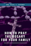 How To Pray The ROSARY For Your Family - Paperback