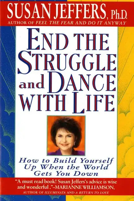 End the Struggle and Dance with Life: How to Build Yourself Up When the World Gets You Down - Paperback