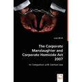 The Corporate Manslaughter and Corporate Homicide Act 2007 - Paperback