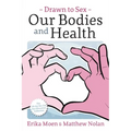 Drawn to Sex Vol. 2: Our Bodies and Health - Paperback
