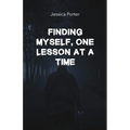 Finding Myself One Lesson At A Time - Paperback