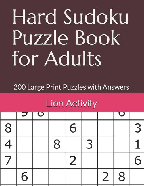 Hard Sudoku Puzzle Book for Adults: 200 Large Print Puzzles with Answers - Paperback
