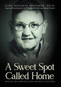 A Sweet Spot Called Home: Oakvale, WV: How We Lived and Why It Matters - Hardcover