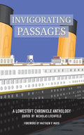 Invigorating Passages: A Lowestoft Chronicle Anthology - Paperback