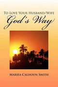 To Love Your Husband/Wife God's Way - Paperback