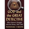 God and the Great Detective: Ellery Queen's Struggle with the Divine, 1945-1965 - Paperback