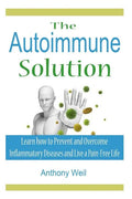 The Autoimmune Solution: Learn how to Prevent and Overcome Inflammatory Disease - Paperback