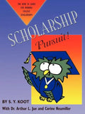 Scholarship Pursuit; The How to Guide for Winning College Scholarships - Paperback