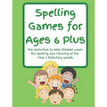 Spelling Games for Ages 6 Plus: Fun Activities to Help Children Learn the Spelling and Meaning of the Year 2 Statutory Words - Paperback