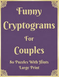Funny Cryptograms For Couples: 80 Puzzles With Hints Large Print: Couple's Activity Puzzle Book With Funny Relationship Quotes Great Birthday Valenti - Paperback