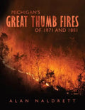 Michigan's Great Thumb Fires of 1871 and 1881 - Paperback