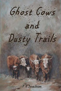 Ghost Cows and Dusty Trails - Paperback