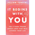 It Begins with You: The 9 Hard Truths about Love That Will Change Your Life - Paperback