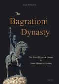 The Bagrationi Dynasty: The Royal House of Georgia & Lesser Houses of Nobility - Paperback