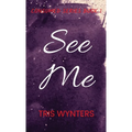 See Me: Consumed Series Book 1 - Hardcover