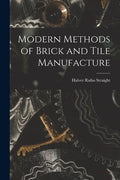 Modern Methods of Brick and Tile Manufacture - Paperback