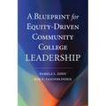 A Blueprint for Equity-Driven Community College Leadership - Paperback
