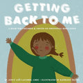 Getting Back To Me: A Book For Children and Adults on Emotional Regulation - Paperback