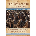 The Transatlantic Slave Trade: Overcoming the 500-Year Legacy - Hardcover