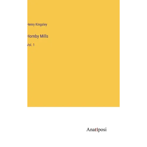 Hornby Mills: Vol. 1 - Hardcover