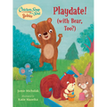 Chicken Soup for the Soul Babies: Playdate!: (With Bear, Too?) - Board Book