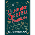 Gilded Age Christmas Cookbook: Cookies and Treats from America's Golden Era - Hardcover