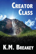 Creator Class: Volume I of The Creator Class Series - Paperback