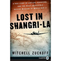 Lost in Shangri-La: A True Story of Survival, Adventure, and the Most Incredible Rescue Mission of World War II - Paperback