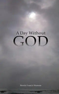 A Day Without God - Hardcover