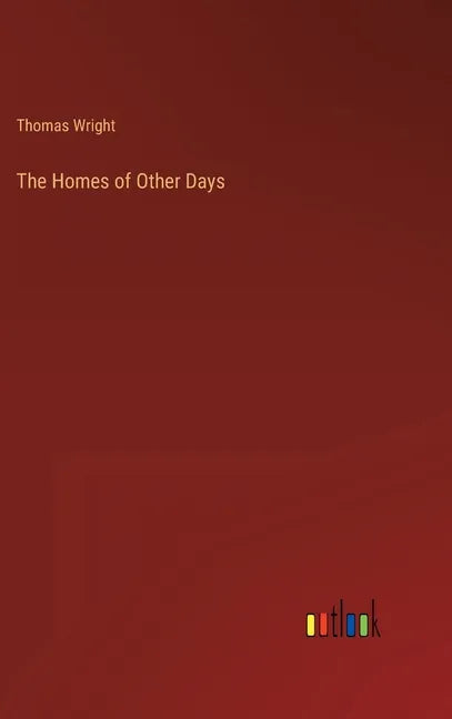 The Homes of Other Days - Hardcover