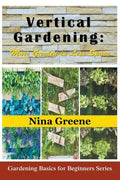 Vertical Gardening: More Garden in Less Space (Large Print): Gardening Basics for Beginners Series - Paperback