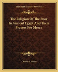 The Religion of the Poor in Ancient Egypt and Their Prayers for Mercy - Paperback