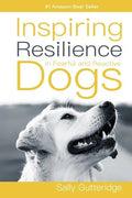 Inspiring Resilience in Fearful and Reactive Dogs - Paperback