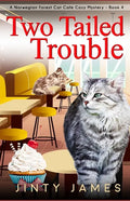 Two Tailed Trouble: A Norwegian Forest Cat Cafe Cozy Mystery - Book 4 - Paperback