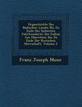 Urgeschichte Des Badischen Landes Bis Zu Ende Des Siebenten Jahrhunderts: Die Gallier Am Oberrhein Bis Zu Ende Der R Mischen Herrschaft, Volume 2 - Paperback