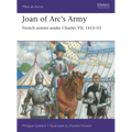 Joan of Arc's Army: French Armies Under Charles VII, 1415-53 - Paperback