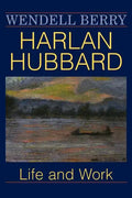 Harlan Hubbard: Life and Work - Paperback