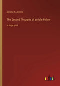 The Second Thoughts of an Idle Fellow: in large print - Paperback
