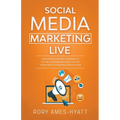 Social Media Marketing Live: Discover How Live Video Streaming on YouTube, Instagram and Twitch Can Help Supercharge Your Business Growth in 2020 - Paperback