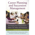 Career Planning and Succession Management: Developing Your Organization's Talent--For Today and Tomorrow - Hardcover