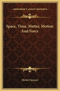 Space, Time, Matter, Motion and Force - Hardcover