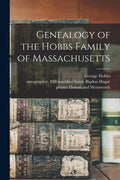 Genealogy of the Hobbs Family of Massachusetts - Paperback