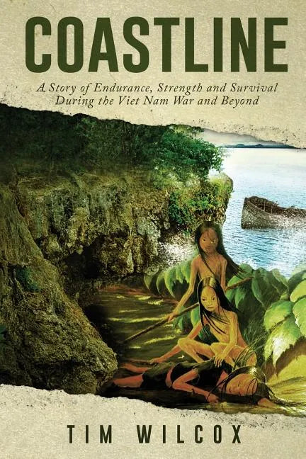 Coastline: A Story of Endurance, Strength and Survival During the Viet Nam War - Paperback