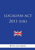 Localism ACT 2011 (Uk) - Paperback