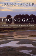 Facing Gaia: Eight Lectures on the New Climatic Regime - Hardcover