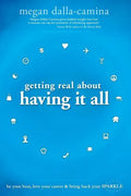 Getting Real about Having It All - Paperback